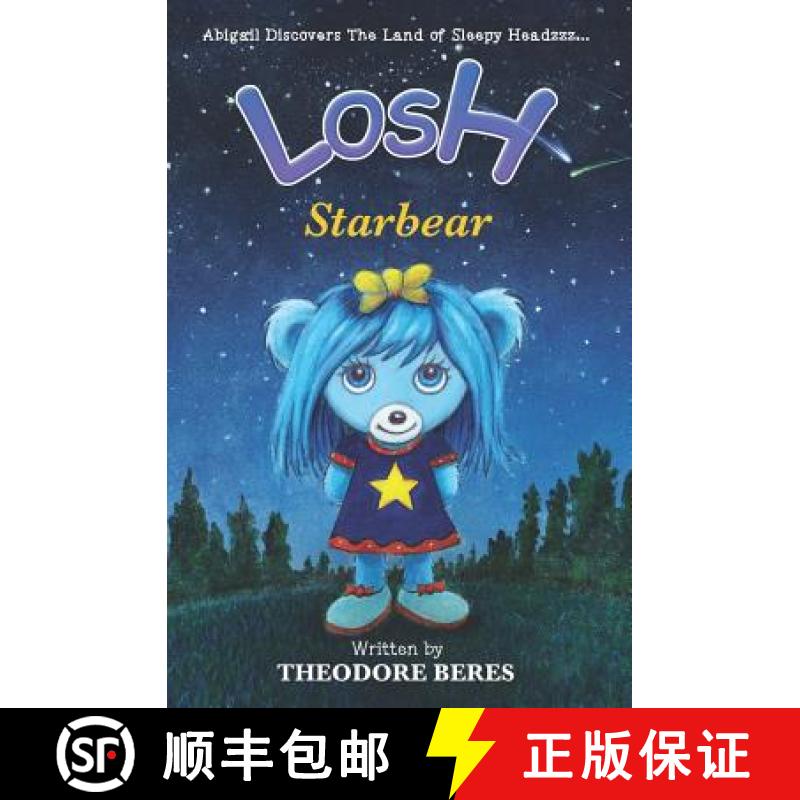 预订 Losh: Abigail Discovers The Land of Sleepy Headzzz - STARBEAR! (Book Three): LOSH: STARBEAR [9781775278108]