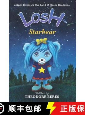 预订 Losh: Abigail Discovers The Land of Sleepy Headzzz - STARBEAR! (Book Three): LOSH: STARBEAR [9781775278108]
