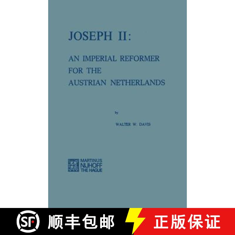 【3-4周达】Joseph II : An Imperial Reformer for the Austrian Netherlands [9789401185059]