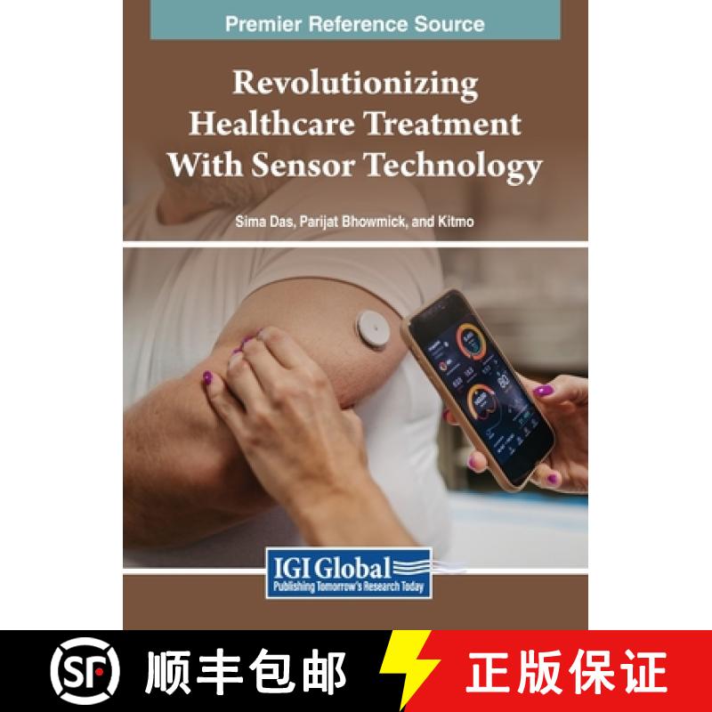 【3-4周达】Revolutionizing Healthcare Treatment With Sensor Technology [9798369327623]