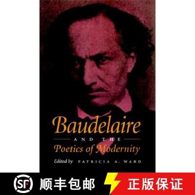 【3-4周达】Baudelaire and the Poetics of Modernity [9780826513779]