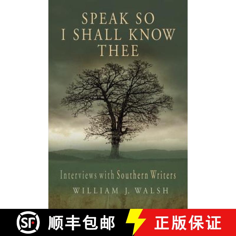 【2-3周达】Speak So I Shall Know Thee : Interviews with Southern Writers [9780786467495]