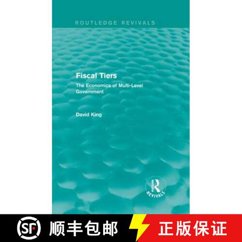 【3-4周达】精装 Fiscal Tiers (Routledge Revivals) : The Economics of Multi-Level Government [9781138648029]