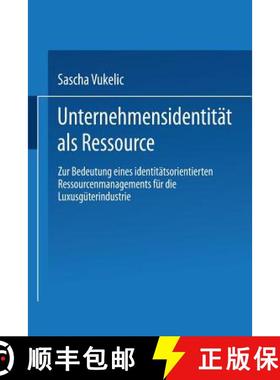 【3-4周达】Unternehmensidentität als Ressource : Zur Bedeutung eines identitätsorientierten Ressour... [9783824470716]