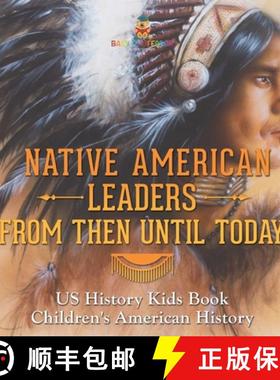 预订 Native American Leaders From Then Until Today - US History Kids Book | Children's American History [9798869431462]