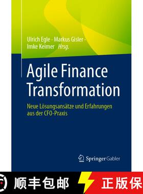 【3-4周达】Agile Finance Transformation : Neue Lösungsansätze und Erfahrungen aus der CFO-Praxis (1... [9783658413316]