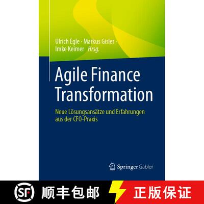 【3-4周达】Agile Finance Transformation : Neue Lösungsansätze und Erfahrungen aus der CFO-Praxis (1... [9783658413316]