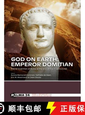 【3-4周达】God on Earth: Emperor Domitian: The Re-Invention of Rome at the End of the 1st Century AD [9789088909542]