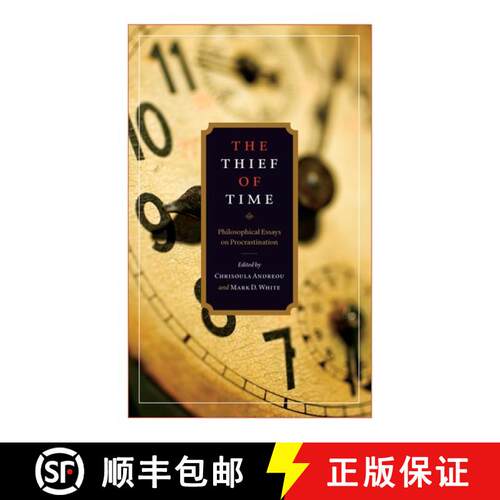 【3-4周达】The Thief of Time: Philosophical Essays on Procrastination [9780199917372]