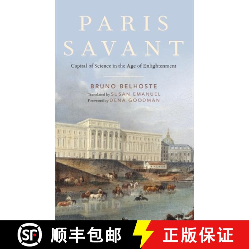 【2-3周达】Paris Savant: Capital of Science in the Age of Enlightenment [9780199382545]