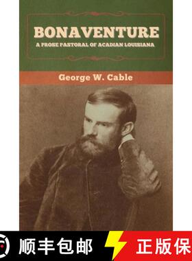 【3-4周达】Bonaventure: A Prose Pastoral of Acadian Louisiana [9781647993924]