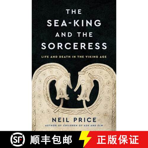 【3-4周达】精装 The Sea-King and the Sorceress: Life and Death in the Viking Age [9781541603042]