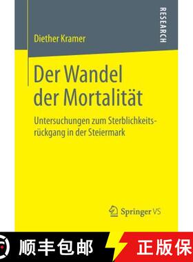 【3-4周达】Der Wandel der Mortalität : Untersuchungen zum Sterblichkeitsrückgang in der Steiermark [9783658062569]