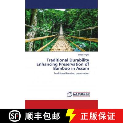 预订 Traditional Durability Enhancing Preservation of Bamboo in Assam [9783330039643]