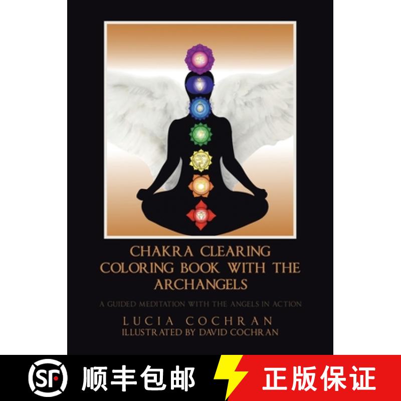 【3-4周达】Chakra Clearing Coloring Book with the Archangels: A Guided Meditation with the Angels in ... [9798765244180]