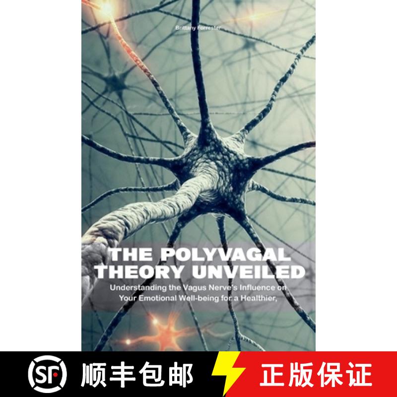 【2-3周达】The Polyvagal Theory Unveiled  Understanding the Vagus Nerve's Influence on Your Emotional... [9798223913641]