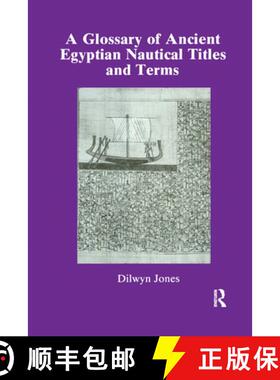 【3-4周达】Glossary of Ancient Egyptian Nautical Terms [9780367864262]