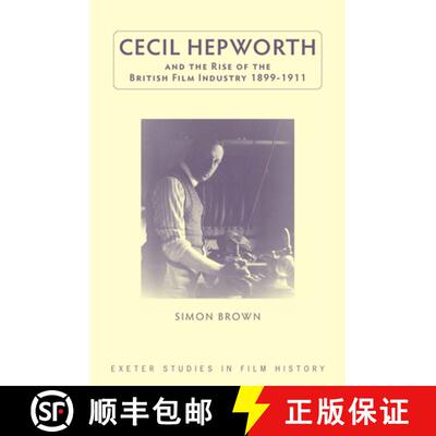 【3-4周达】精装 Cecil Hepworth and the Rise of the British Film Industry 1899-1911 [9780859898904]