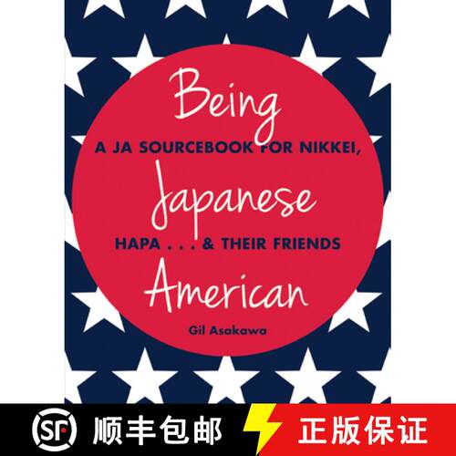 【3-4周达】Being Japanese American : A JA Sourcebook for Nikkei, Hapa . . . & Their Friends [9781611720228]