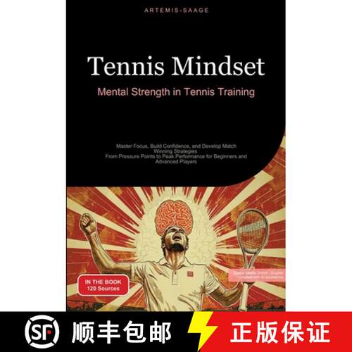 【3-4周达】Tennis Mindset: Mental Strength in Tennis Training:Master Focus, Build Confidence, and Dev... [9783384485779]