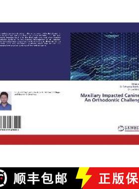 预订 Maxillary Impacted Canine - An Orthodontic Challenge [9786139475094]