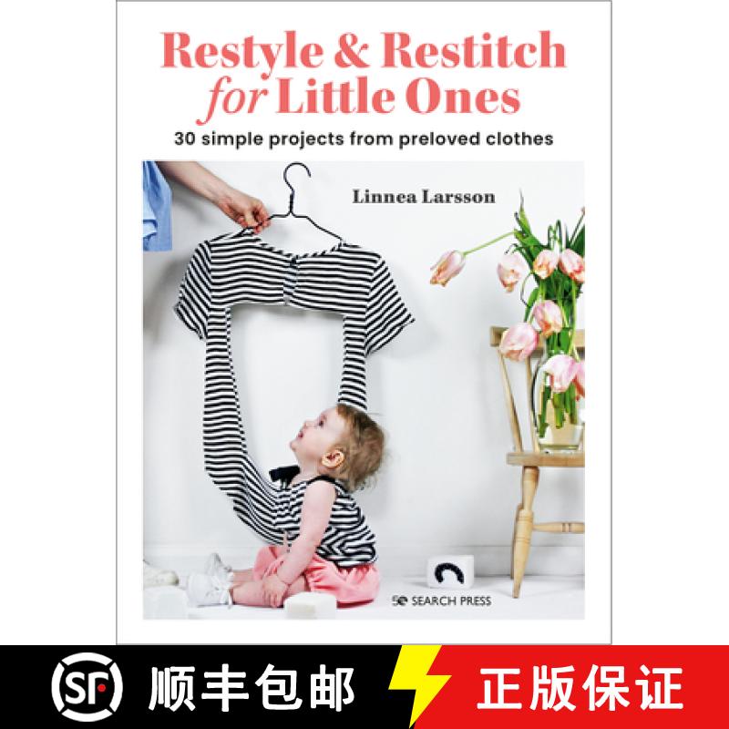 【2-3周达】Restyle & Restitch for Little Ones: 30 Simple Projects from Preloved Clothes [9781800921191]
