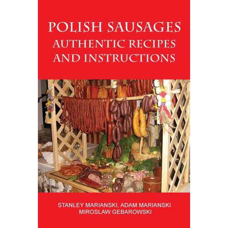 预订 polish sausages, authentic recipes a. [9780982426722]