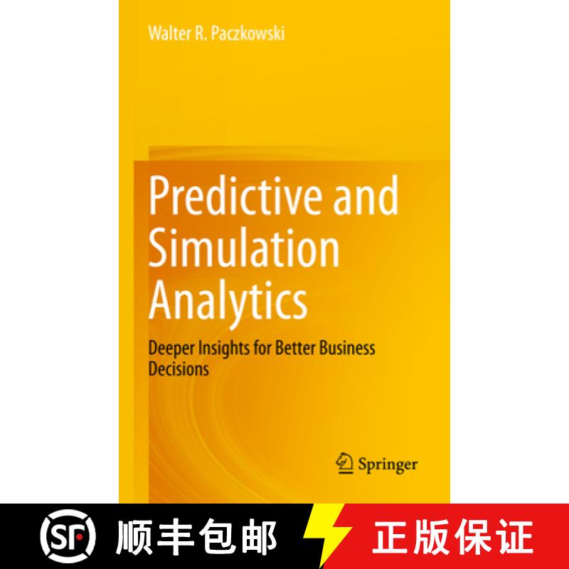 【3-4周达】Predictive and Simulation Analytics: Deeper Insights for Better Business Decisions [9783031318894]
