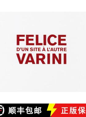 【3-4周达】Felice Varni: D'Un Site a l'Autre [9783037784068]