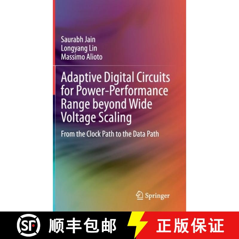 【4周达】Adaptive Digital Circuits for Power-Performance Range beyond Wide Voltage Scaling : From the... [9783030387952]
