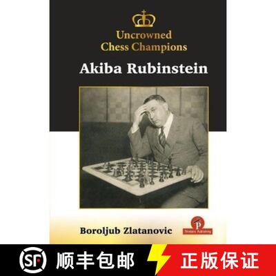 【3-4周达】精装 Uncrowned Chess Champions - Akiba Rubinstein [9789493435186]