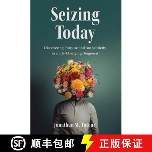 【3-4周达】精装 Seizing Today: Discovering Purpose and Authenticity in a Life-Changing Diagnosis [9798889261087]