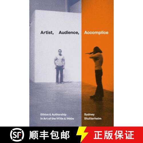 【3-4周达】Artist, Audience, Accomplice – Ethics and Authorship in Art of the 1970s and 1980s [9781478030690]