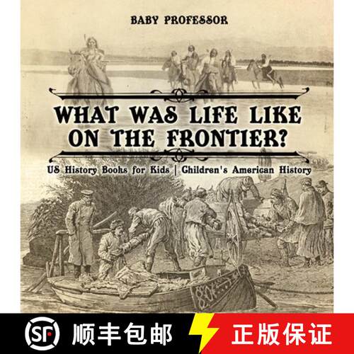 【3-4周达】What Was Life Like on the Frontier? US History Books for Kids | Children's American History [9781541914964]
