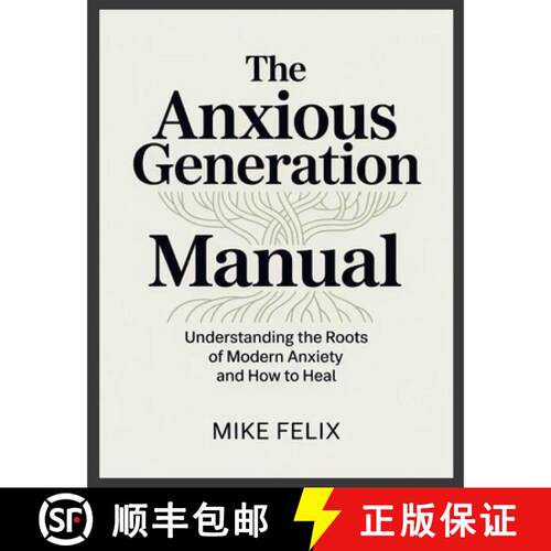 【3-4周达】The Anxious Generation Manual: Understanding the Roots of Modern Anxiety and How to Heal [9781105349935]