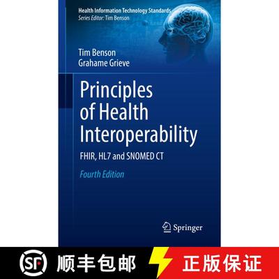【3-4周达】Principles of Health Interoperability: FHIR, HL7 and SNOMED CT (4th ed. 2021) [9783030568825]