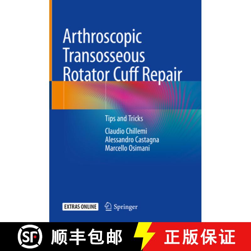 【2-3周达】Arthroscopic Transosseous Rotator Cuff Repair: Tips and Tricks [9783319761527]