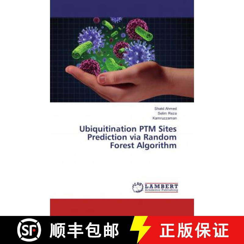 预订 Ubiquitination PTM Sites Prediction via Random Forest Algorithm [9786134923200]