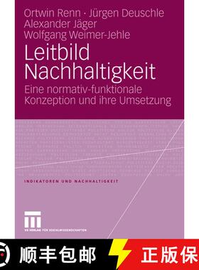 【3-4周达】Leitbild Nachhaltigkeit: Eine normativ-funktionale Konzeption und ihre Umsetzung [9783531152752]