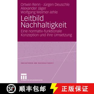 【3-4周达】Leitbild Nachhaltigkeit: Eine normativ-funktionale Konzeption und ihre Umsetzung [9783531152752]