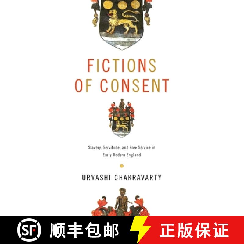 【3-4周达】Fictions of Consent: Slavery, Servitude, and Free Service in Early Modern England [9781512826272]