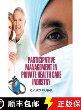 预订 Participative Management in Private Health Care Industry [9789350561119]
