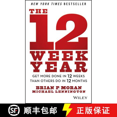 现货 精装 超高效时间管理：用12周完成12月的工作 精装 The 12 Week Year: Get More Done In 12 Weeks Than ... [9781118509234]