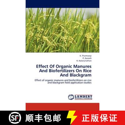 预订 Effect Of Organic Manures And Biofertilizers On Rice And Blackgram [9783659222320]