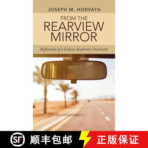 【3-4周达】精装 From the Rearview Mirror: Reflections of a Culver Academies' Instructor [9781665717274]