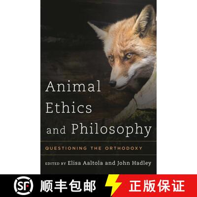 【3-4周达】Animal Ethics and Philosophy : Questioning the Orthodoxy [9781783481828]