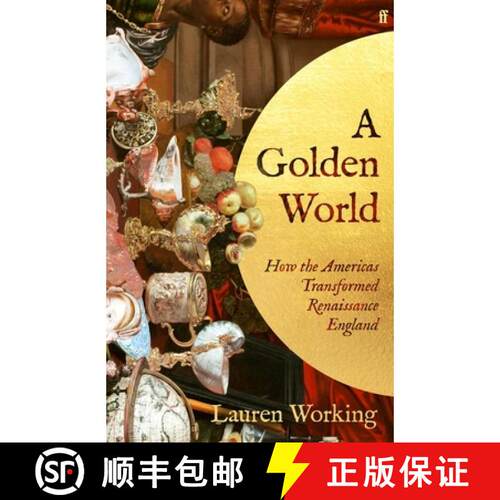 【3-4周达】精装 A Golden World : How the Americas Transformed Renaissance England [9780571393831]