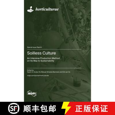 【3-4周达】Soilless Culture: An Intensive Production Method on Its Way to Sustainability [9783036597829]