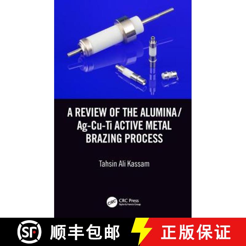 【3-4周达】A Review of the Alumina/Ag-Cu-Ti Active Metal Brazing Process [9781138602915]