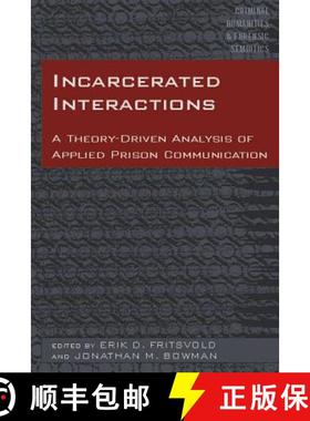 【3-4周达】Incarcerated Interactions : A Theory-Driven Analysis of Applied Prison Communication [9781433134609]